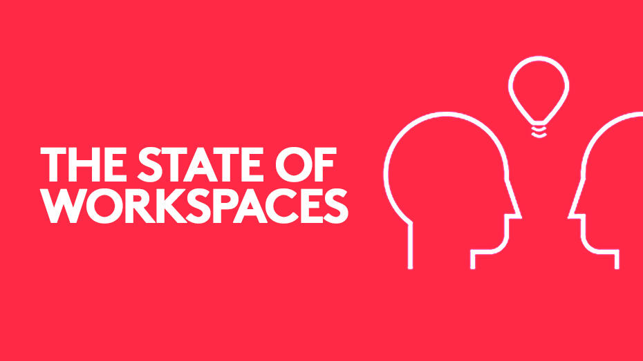 Legenda: “O estado dos espaços de trabalho”